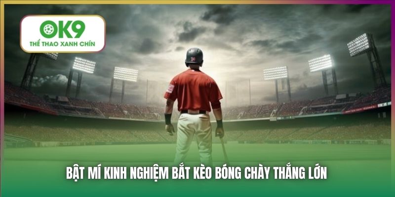 Bật mí kinh nghiệm bắt kèo bóng chày thắng lớn